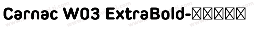 Carnac W03 ExtraBold字体转换